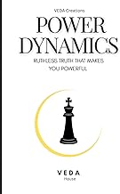 POWER DYNAMICS : Ruthless Truth That Makes You Powerful
