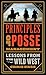 Principles of Posse Management: Lessons from the Old West for Today's Leaders