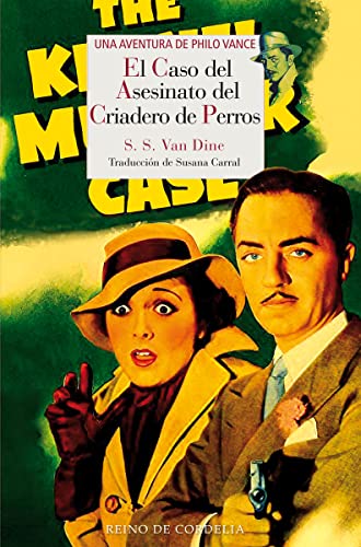 El caso del asesinato del criadero de perros: Una aventura de Philo Vance: 169 (Literatura Reino de Cordelia)