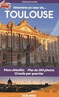 Itineraires Au Coeur De...Toulouse 281770049X Book Cover