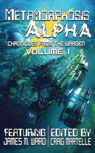 Metamorphosis Alpha: Volume 1 (Chronicles from the Warden)