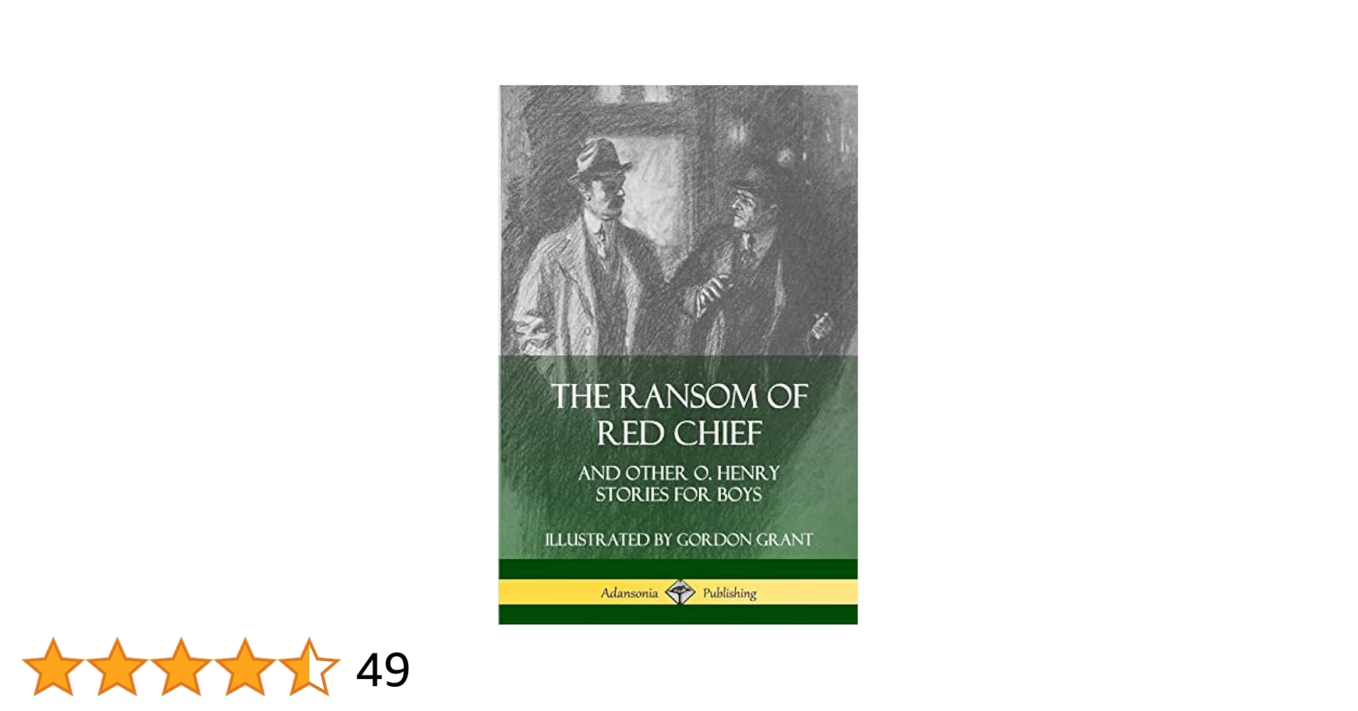 The Ransom of Red Chief: And Other O. Henry Stories for Boys