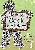 How to Cook a Bigfoot 0937663492 Book Cover