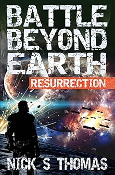 Resurrection - Book #1 of the Battle Beyond Earth