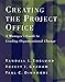 Creating the Project Office: A Manager's Guide to Leading Organizational Change