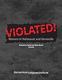 VIOLATED! Women in Holocaust and Genocide