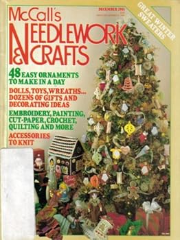 Paperback McCall's Needlework & Crafts (48 Easy Ornaments To Make In A Day, Great Winter Sweaters, December 1985 - Vol 30, No 6) Book
