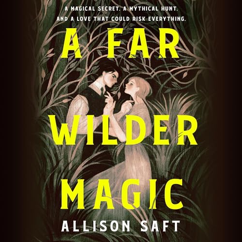 A Far Wilder Magic by Allison Saft episode artwork