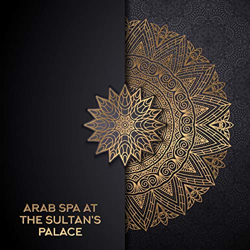 Arab Spa at the Sultan's Palace - Charm of Fragrant Oils, Oriental Massage, Steam Room, Rhassoul Clay, Hot Stones, Hammam Ritual for a Beautiful Body, Rose and Orange Water