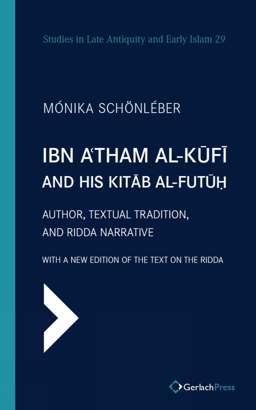 Ibn A'tham al-Kufi and his Kitab al-futuh (two-volume set) by... - 9783959941808