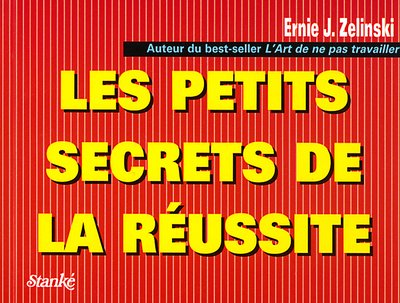 PETITS SECRETS DE LA REUSSITE Zelinski, Ernie J.