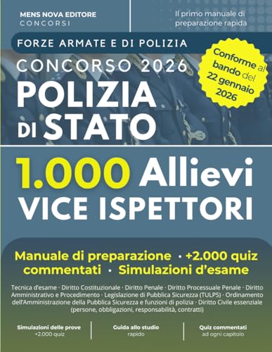 Concorso Allievi Vice Ispettori di Polizia di Stato 2026 (1.000 posti): Manuale di Preparazione, Quiz Commentati, Simulazioni d'esame