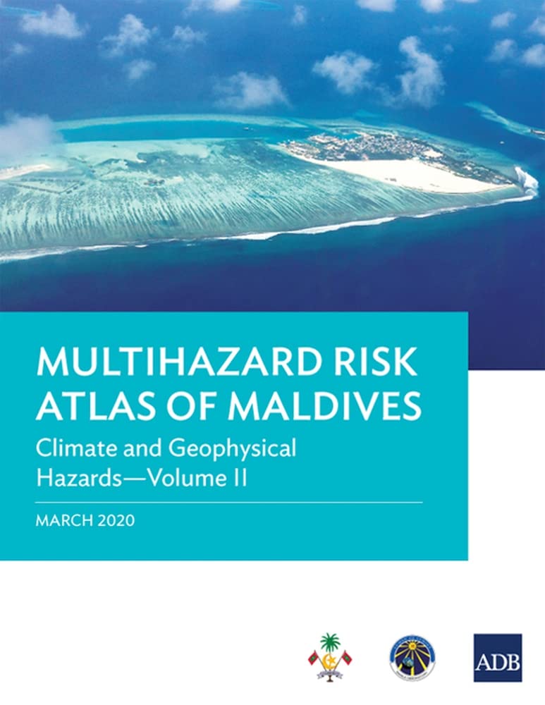 Multihazard Risk Atlas of Maldives - Volume II: Climate and Geophysical Hazards: 2