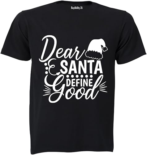 Unisex Dear Santa, Define Good - Adults - T-Shirt
