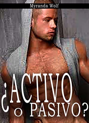 ¿Activo o pasivo? Mi instructor de sexo: (Erotica gay en español) (Spanish Edition) - Wolf, Myranda