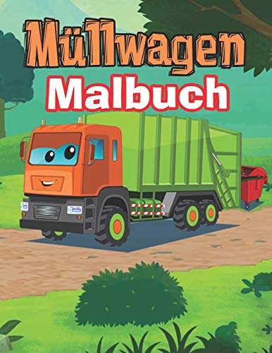 Müllwagen Malbuch: Malbuch Fahrzeuge: LKW-Malbuch für Jungen und Kinder Müllwagen Malbuch: Malbuch Fahrzeuge: LKW-Malbuch für Jungen und Kinder