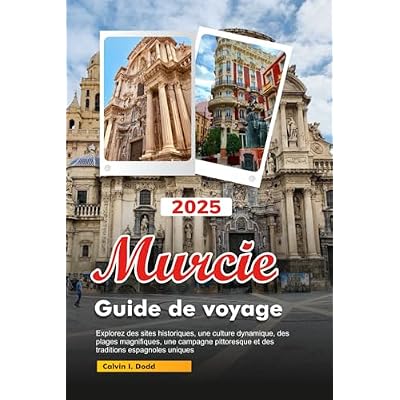 MURCIE Guide de voyage 2026