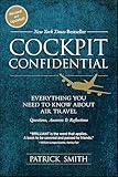 Cockpit Confidential: Everything You Need to Know About Air Travel: Questions, Answers, and Reflections