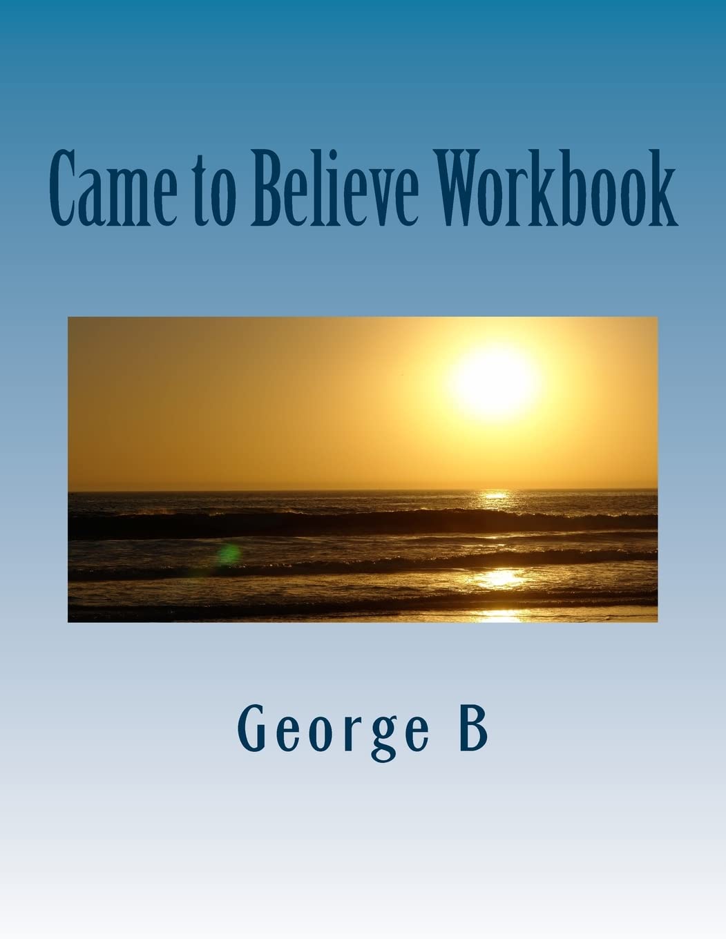 Came to Believe Workbook (Learning about AA Workbooks)