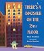 There's a Dinosaur on the 13th Floor
