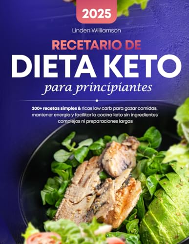 Recetario De Dieta Keto Para Principiantes: 200+ recetas simples &