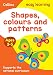 Shapes, Colours and Patterns: Ages 3-5 (Collins Easy Learning Preschool)