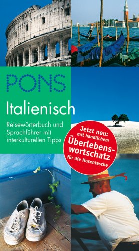 PONS Reisewörterbuch Italienisch mit Überlebenswortschatz: Reisewörterbuch und Sprachführer mit interkulturellen Tipps