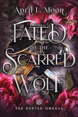Fated to the Scarred Wolf: A Fated Mates Wolf Shifter Paranormal Romance (The Hunted Omegas Book 5)