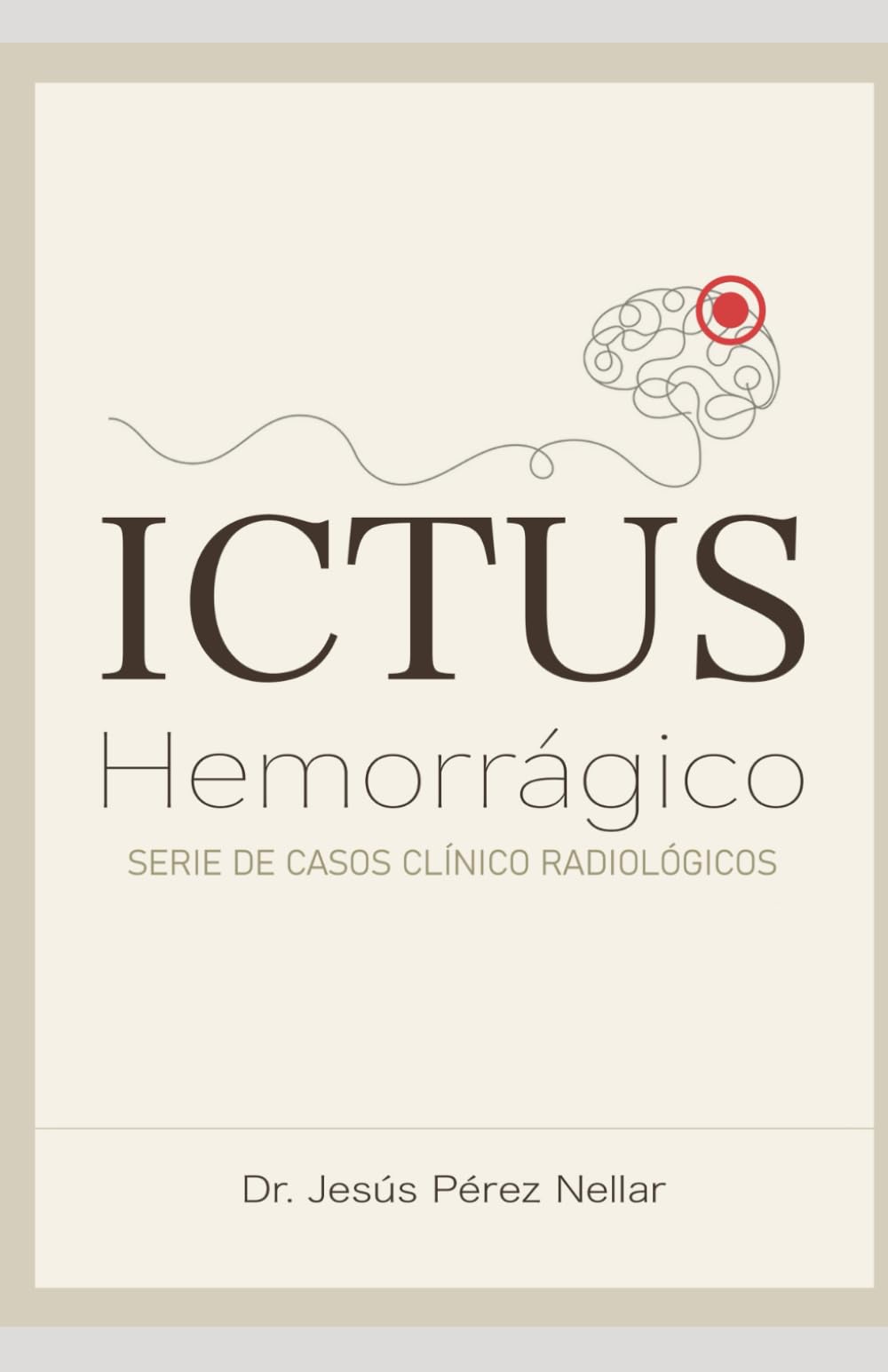 Ictus Hemorrágico: Serie de casos clínico radiológicos