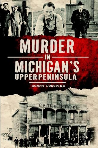 Murder in Michigan's Upper Peninsula (Murder & Mayhem)