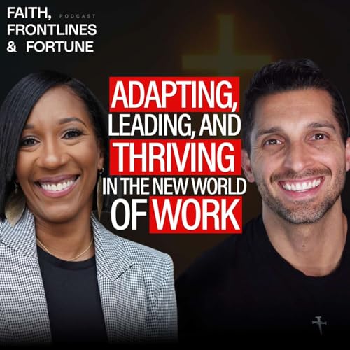 Faith, Frontlines and Fortune &ndash; Episode 59: Navigating Business Growth, Leadership, and the Future of Work with Ty Threats