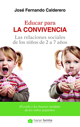 Educar para La Convivencia. Las Relacion (Hacer Familia)