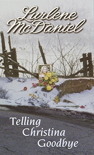 Telling Christina Goodbye Kindle Edition By Mcdaniel Lurlene Children Kindle Ebooks Amazon Com