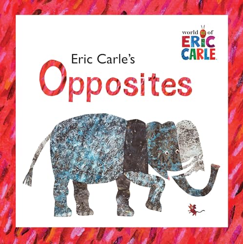 Cover of Eric Carle's Opposites (The World of Eric Carle)