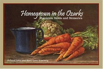 Paperback Homegrown in the Ozarks: Mountain Meals and Memories Book