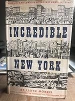 Incredible New York;: High life and low life of the last hundred years B0007DN304 Book Cover
