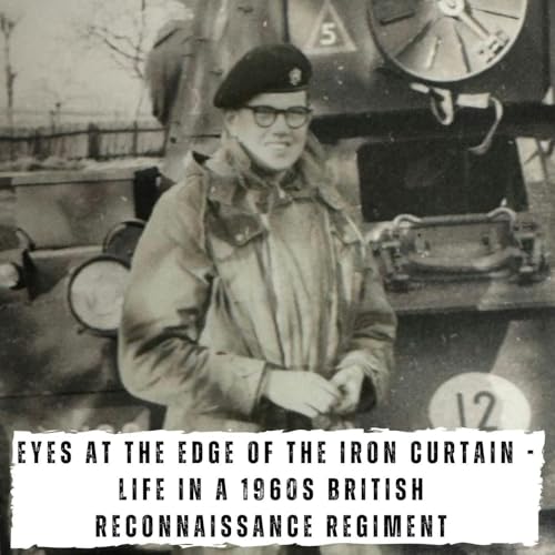 Eyes at the Edge of the Iron Curtain - Life in a 1960s British Reconnaissance Regiment (434)