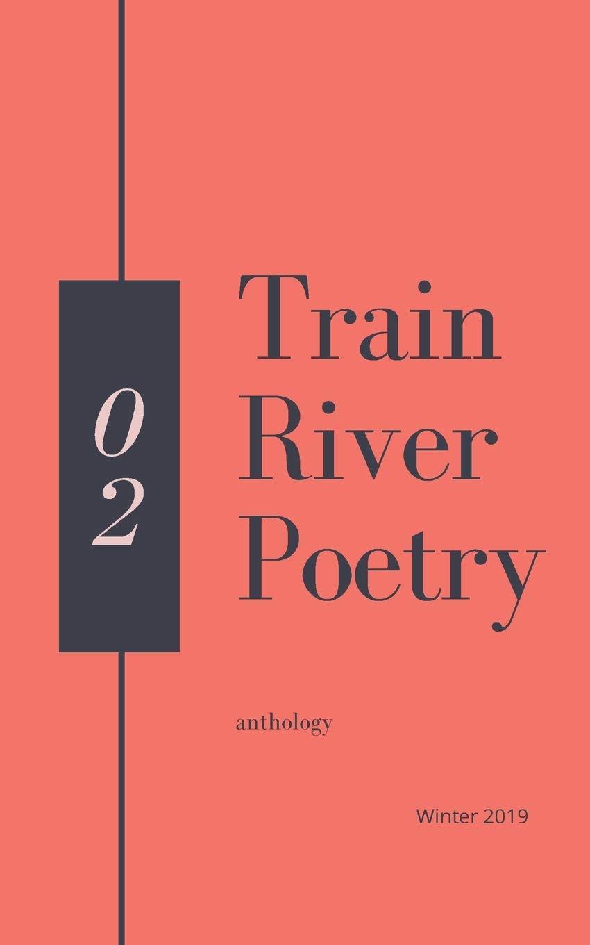 Train River Poetry: Winter 2019