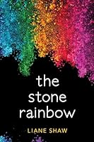 The Stone Rainbow 177260108X Book Cover