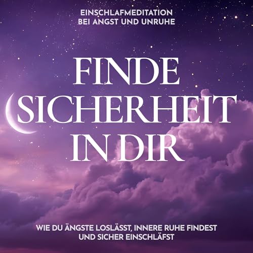Page de couverture de Einschlafmeditation bei Angst und Unruhe - Finde Sicherheit in dir