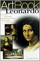 Leonardo: Un uomo universale agli estremi confini della mente e dell'arte (ArtBook) 8878139629 Book Cover