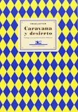 Tapa blanda Caravana Y Desierto: Prólogo y recreaciones de Javier Almuzara: 9 (Poesía Universal)