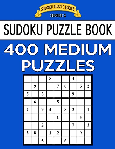 Sudoku Puzzle Book, 400 MEDIUM Puzzles: Single Difficulty Level For No Wasted Puzzles (Sudoku Puzzle Books Series 2)