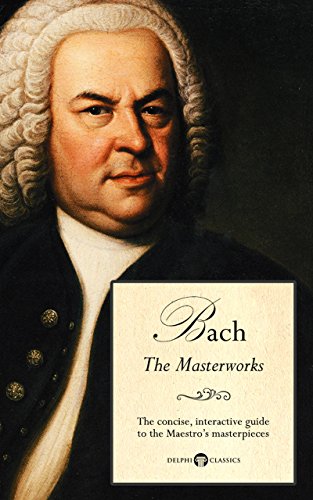 Delphi Masterworks Of Johann Sebastian Bach Illustrated Delphi Great Composers Book 3 Kindle Edition By Russell Peter Classics Delphi Arts Photography Kindle Ebooks Amazon Com