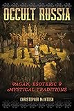 Occult Russia: Pagan, Esoteric, and Mystical Traditions (English Edition)