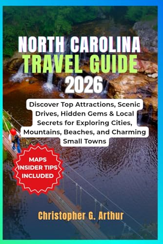 North Carolina Travel Guide 2026: Discover Top Attractions, Scenic Drives,