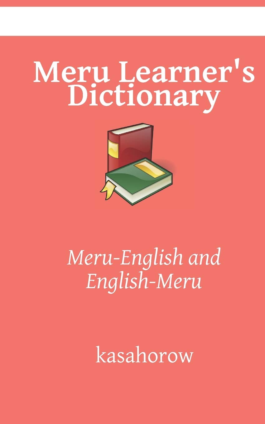Meru Learner's Dictionary: Meru-English, English-Meru: 2 (English Meru Connection)