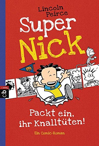 Super Nick - Packt ein, ihr Knalltüten! - Ein Comic-Roman: Band 4 (Die Super Nick-Reihe, Band 4) Super Nick - Packt ein, ihr Knalltüten! - Ein Comic-Roman: Band 4 (Die Super Nick-Reihe, Band 4)