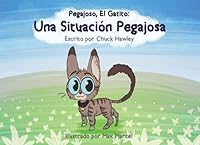 Pegajoso, El Gatito: Una Situacion Pegajosa 1071269380 Book Cover