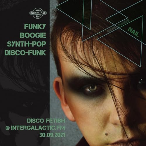 KAROL GW&Oacute;ŹDŹ aka NAIL - Disco Fetish @ Intergalactic FM (30.09.2021)